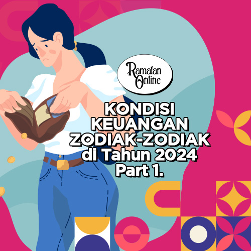 KONDISI KEUANGAN ZODIAK-ZODIAK DI 2024 Part 1.